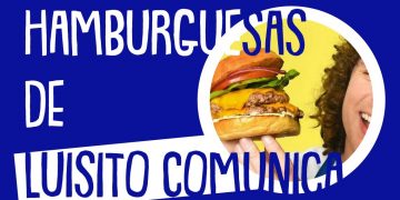 hamburguesas de luisito comunica fasfú