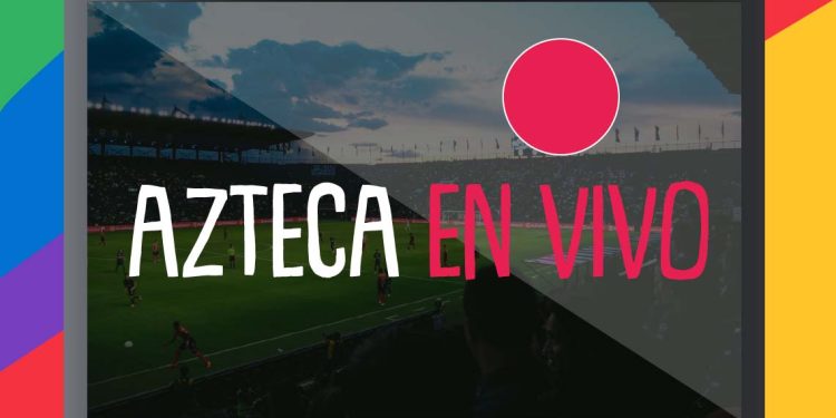 Donde ver partidos de la Seleccion Mexicana (tv azteca deportes en vivo)